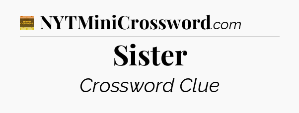 Sister - Eugene Sheffer Crossword