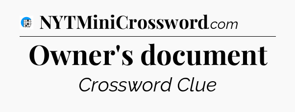 Owner's document Crossword Clue