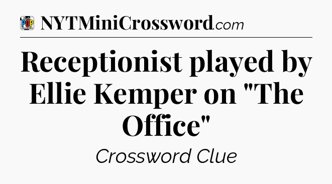 Receptionist played by Ellie Kemper on 