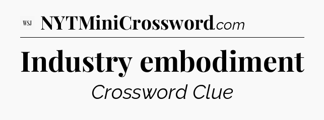 Industry embodiment - WSJ Crossword