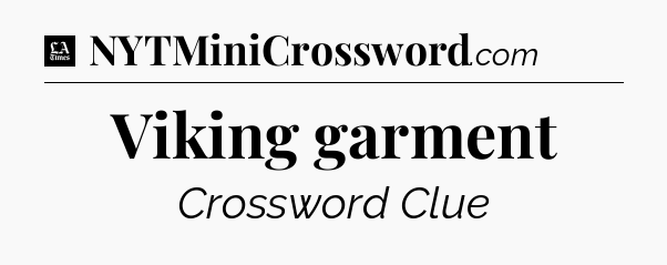 Viking garment - LA Times Crossword