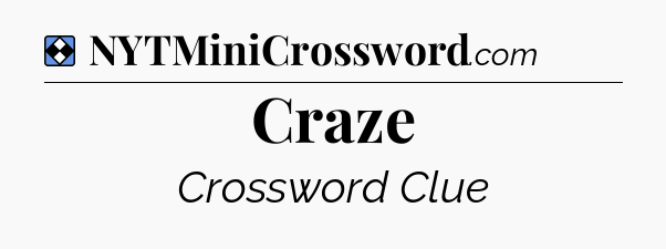 Solution: Craze - NYT Mini Crossword