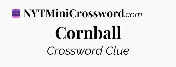 Cornball - Thomas Joseph Crossword