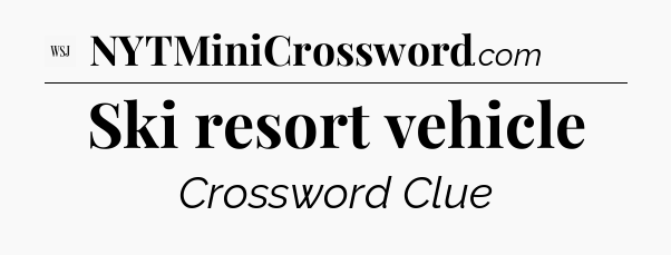 Ski resort vehicle - WSJ Crossword
