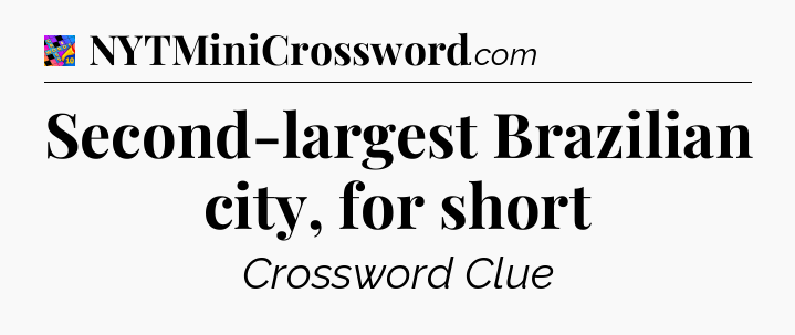 Second-largest Brazilian city, for short Crossword Clue