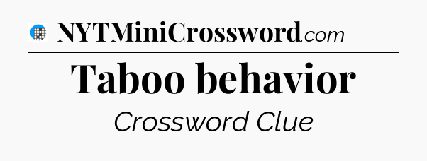 Taboo behavior Crossword Clue