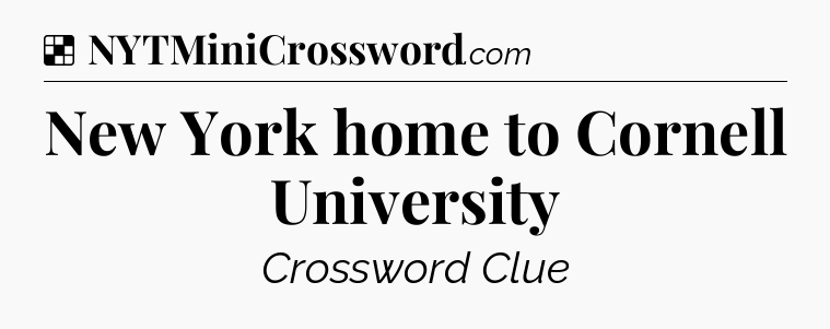 Solution: New York home to Cornell University - NYT Crossword