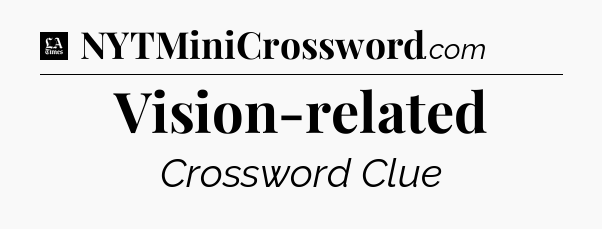 Vision-related - LA Times Crossword