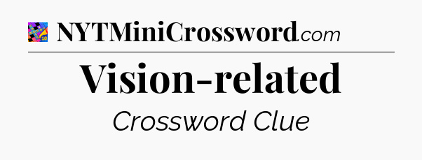 Vision-related Crossword Clue