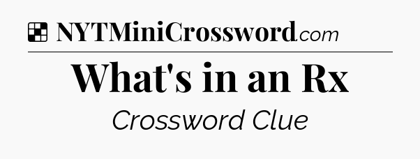 Solution: What's in an Rx - NYT Crossword