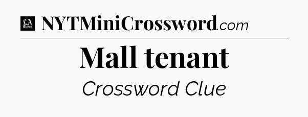 Mall tenant - LA Times Crossword