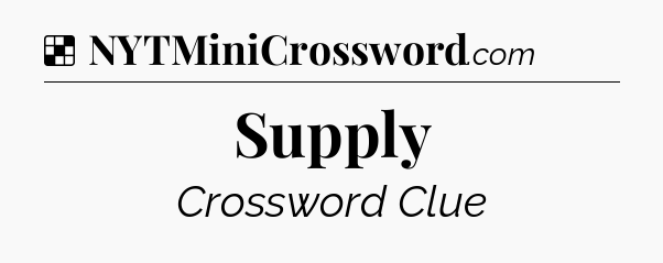 Solution: Supply - NYT Crossword