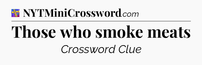 Those who smoke meats Codycross