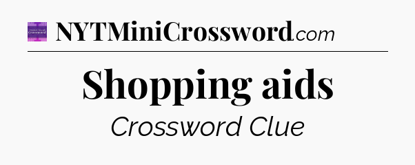 Shopping aids - Thomas Joseph Crossword