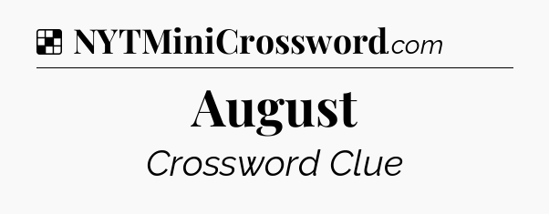 Solution: August - NYT Crossword