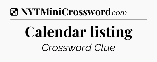 Solution: Calendar listing - NYT Crossword