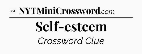 Self-esteem - WSJ Crossword