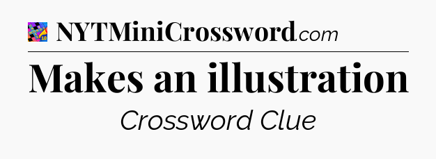 Makes an illustration Crossword Clue