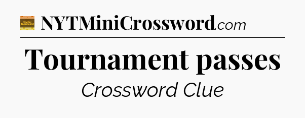 Tournament passes - Eugene Sheffer Crossword