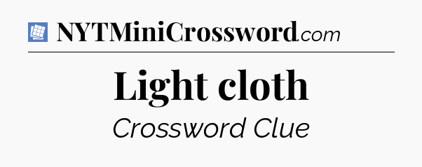 Light cloth Puzzle Page Crossword Clue