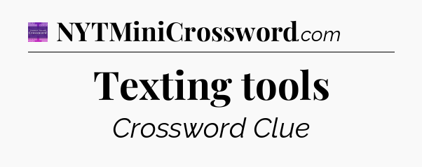 Texting tools - Thomas Joseph Crossword