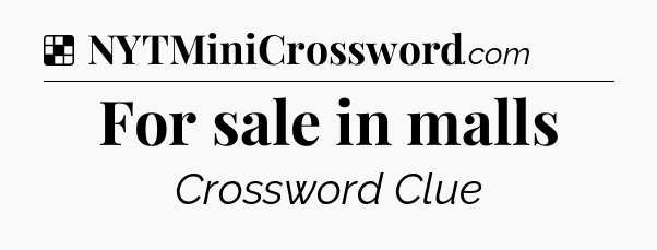 Solution: For sale in malls - NYT Crossword
