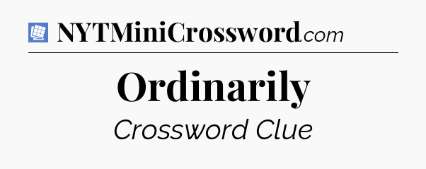Ordinarily Puzzle Page Crossword Clue