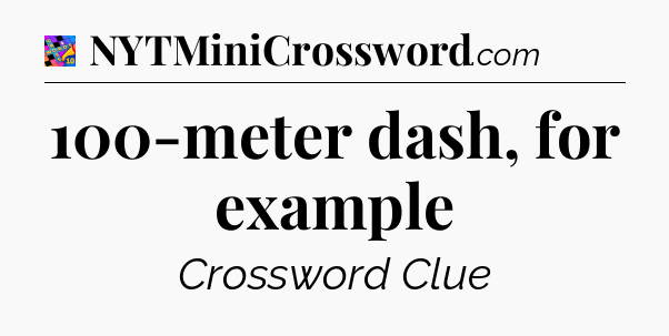 100-meter dash, for example Crossword Clue