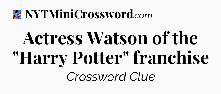 Actress Watson of the 