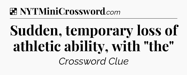 Solution: Sudden, temporary loss of athletic ability, with 
