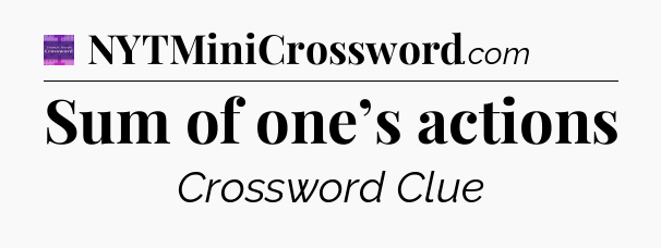 Sum of one’s actions - Thomas Joseph Crossword