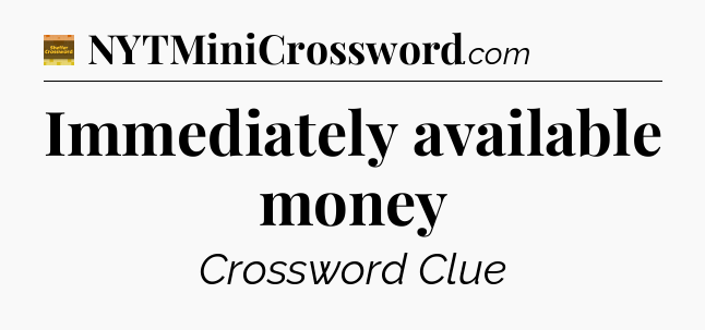 Immediately available money - Eugene Sheffer Crossword