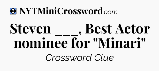 Solution: Steven ___, Best Actor nominee for 