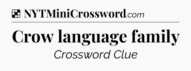 Solution: Crow language family - NYT Crossword