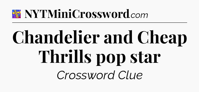 Chandelier and Cheap Thrills pop star Codycross
