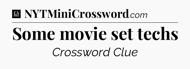 Some movie set techs - LA Times Crossword