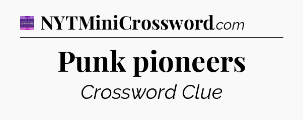 Punk pioneers - Thomas Joseph Crossword