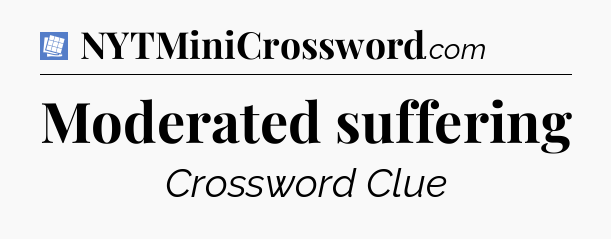 Moderated suffering Puzzle Page Crossword Clue