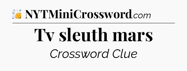 Tv sleuth mars - 7 Little Words