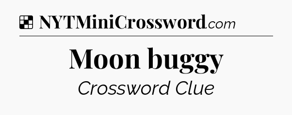 Solution: Moon buggy - NYT Crossword
