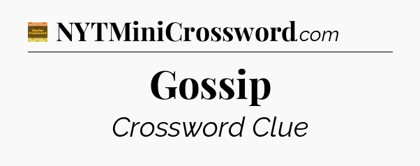 Gossip - Eugene Sheffer Crossword
