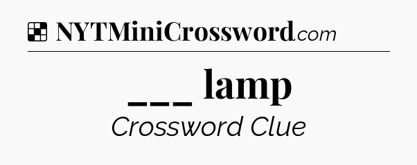 Solution: ___ lamp - NYT Crossword