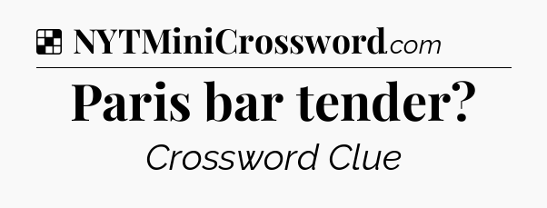 Solution: Paris bar tender - NYT Crossword