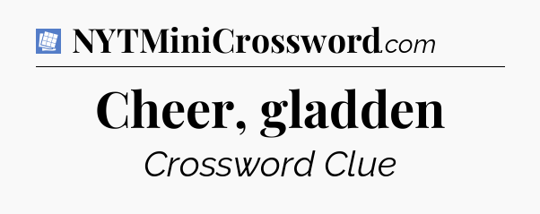 Cheer, gladden Puzzle Page Crossword Clue