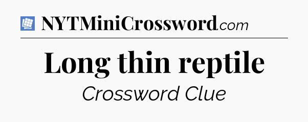 Long thin reptile Puzzle Page Crossword Clue
