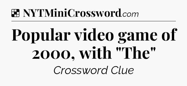 Solution: Popular video game of 2000, with 