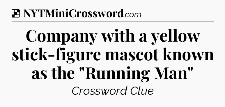 Solution: Company with a yellow stick-figure mascot known as the 