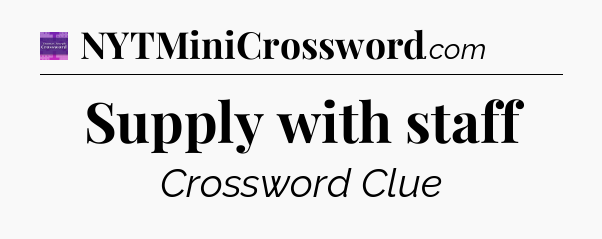 Supply with staff - Thomas Joseph Crossword