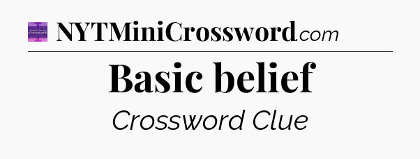 Basic belief - Thomas Joseph Crossword