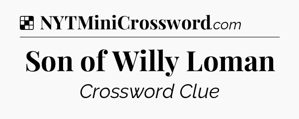 Solution: Son of Willy Loman - NYT Crossword